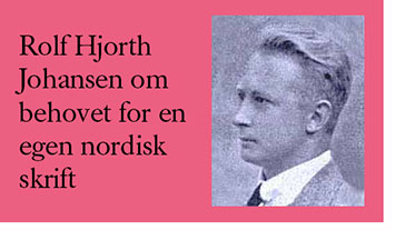 Et foredrag om behovet for en egen nordisk skrift