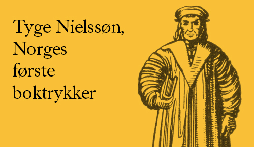 Tyge Nielssøn, Norges første boktrykker
